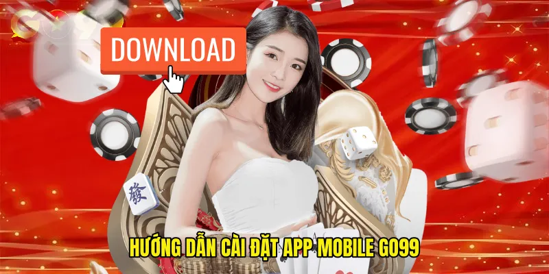 Hướng Dẫn Cài Đặt App Mobile GO99